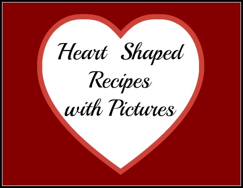 Heart Shaped Recipes to Make at Home