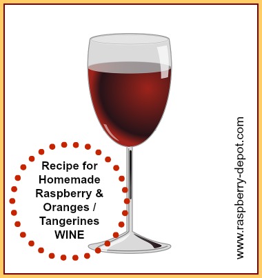 Raspberry Wine Recipe for Homemade Wine made with Raspberries and Oranges or Tangerines